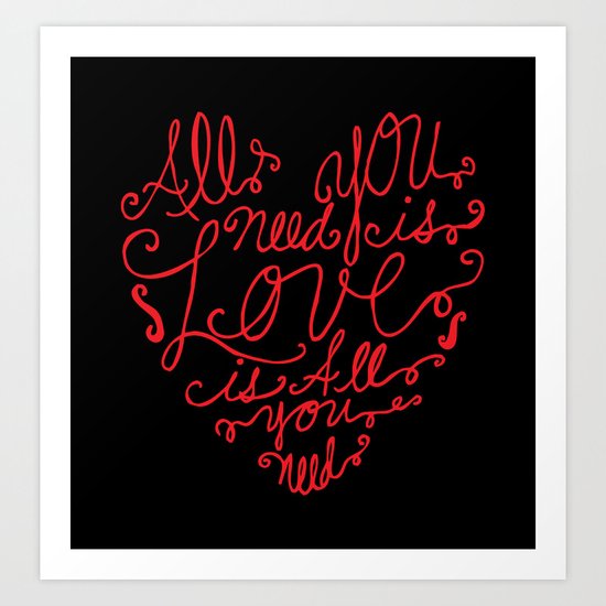 All you need is love Art Print