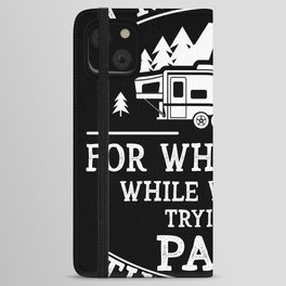 Sorry For What I Said Parking The Camper Gift iPhone Wallet Case