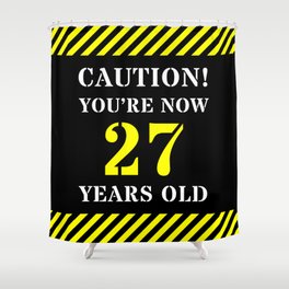 [ Thumbnail: 27th Birthday - Warning Stripes and Stencil Style Text Shower Curtain ]