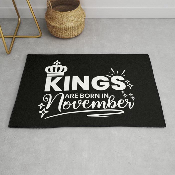 Kings Are Born In November Birthday Quote Rug