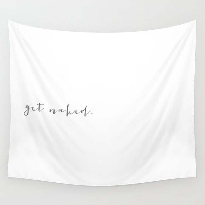 get naked. Wall Tapestry