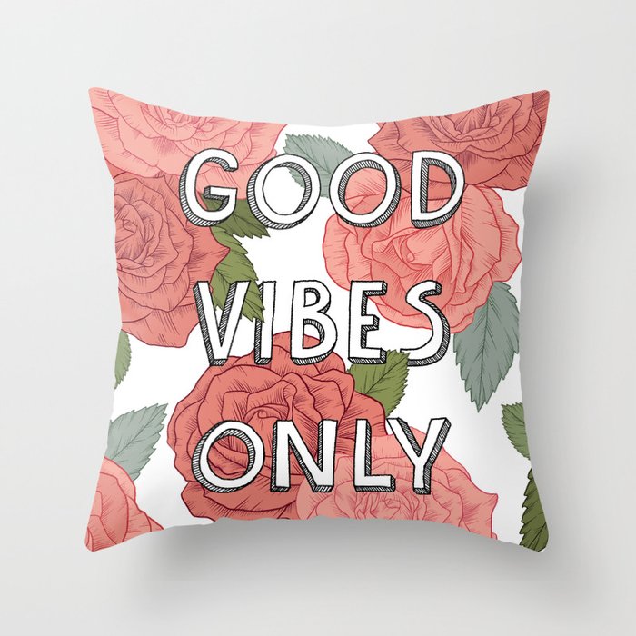 Good vibes only / calligraphy and floral illustration Throw Pillow