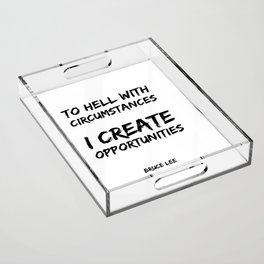 I Create Opportunities - Motivational Quote - Typography Acrylic Tray
