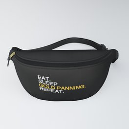 Eat Sleep gold panning repeat pan Panner Gift Fanny Pack