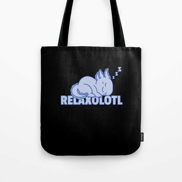 Relaxolotl Axolotl Lovers, Cute Animals Relax Tote Bag