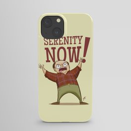Serenity Now iPhone Case