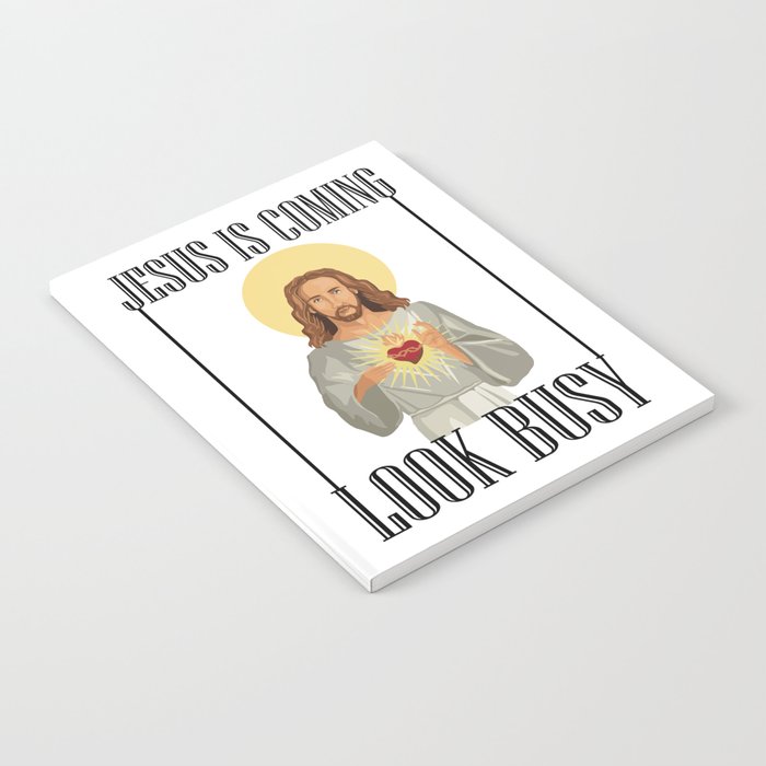 Jesus Is Coming Look Busy Notebook