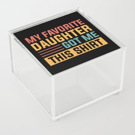 My Favorite Daughter Got Me This Shirt Acrylic Box