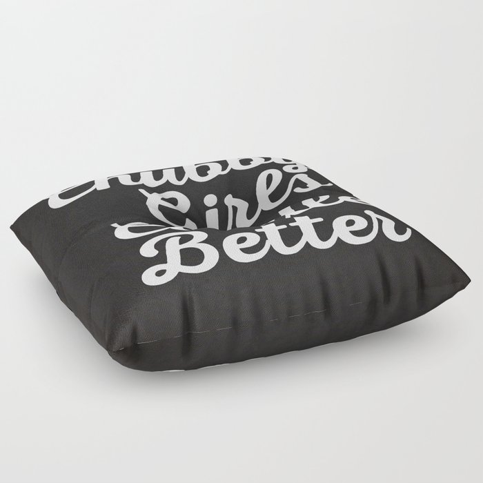Chubby Girls Cuddle Better Funny Sarcastic Quote Floor Pillow
