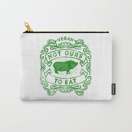 Not Ours To Eat Vegan Statement Carry-All Pouch | Veganstrong, Go Vegan, Notourstoeat, Plantbased, Graphicdesign, Statement, Cruelty Free, Grungetext, Veganstatement, Animalwelfare 