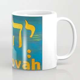 YEHOVAH - The Hebrew name of GOD! Coffee Mug