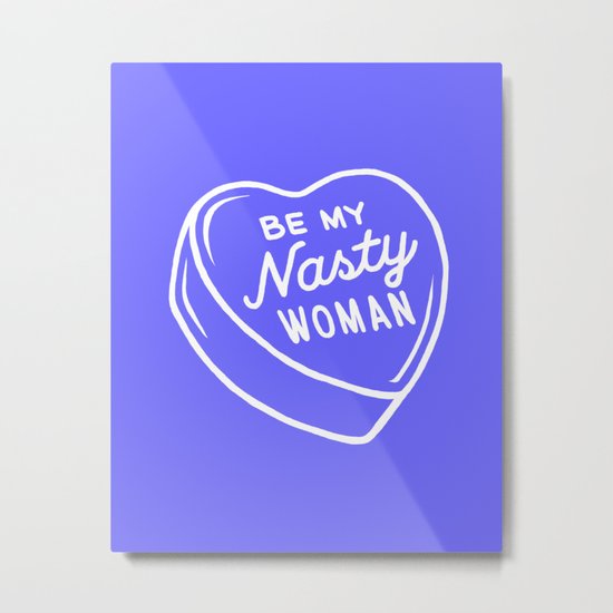 Nasty Woman Valentine - Blue Metal Print