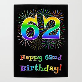 [ Thumbnail: 62nd Birthday - Fun Rainbow Spectrum Gradient Pattern Text, Bursting Fireworks Inspired Background Poster ]