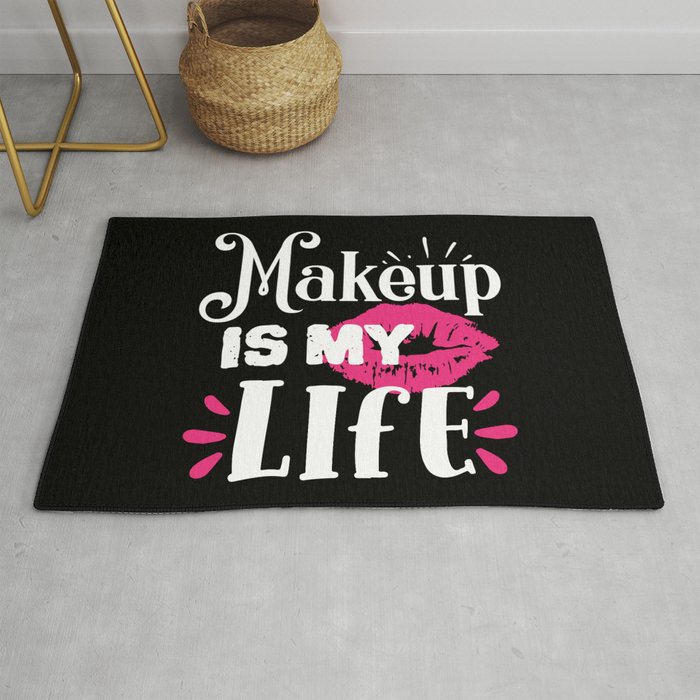 Makeup Is My Life Beauty Quote Rug