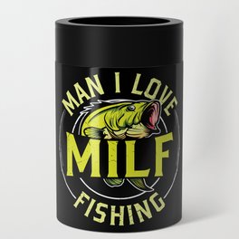 MILF Man I Love Fishing Can Cooler