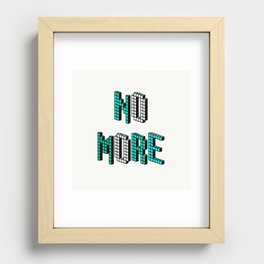 No more Recessed Framed Print