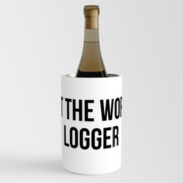 not the worst logger Wine Chiller