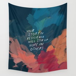 "Your Story Of Resilience Will Stir Up Hope In Others." Wall Tapestry
