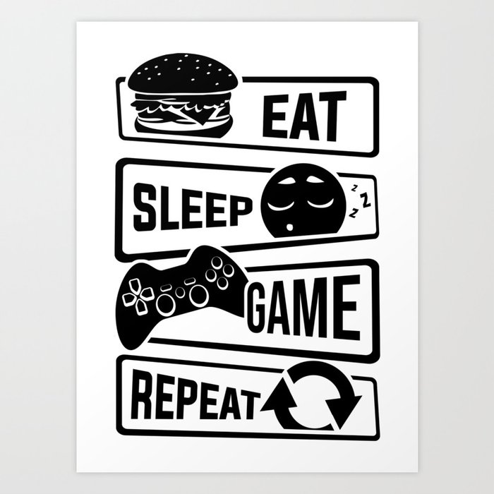 Eat Sleep Game Repeat Video Game Console Gaming Art Print By Anziehend Society6