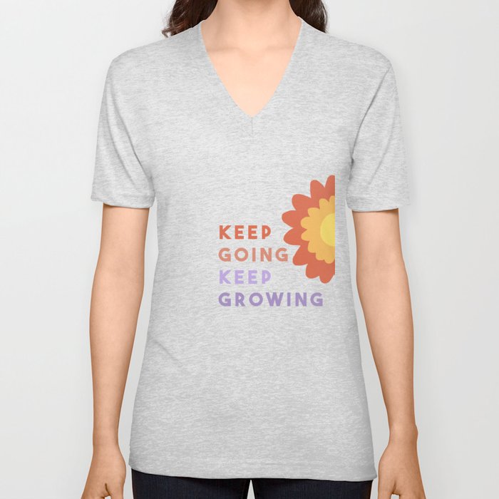 Keep Going, Keep Growing  V Neck T Shirt