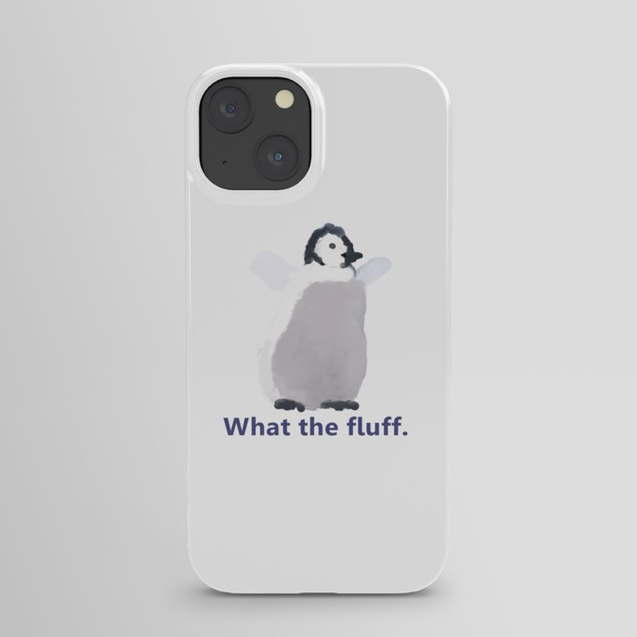 Cute Penguin Says: What the Fluff iPhone Case