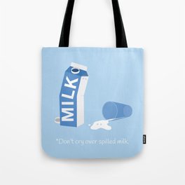 Don't Cry Over Spilled Milk Tote Bag
