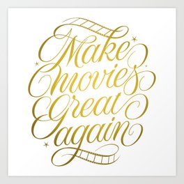 Make Movies Great Again! Art Print