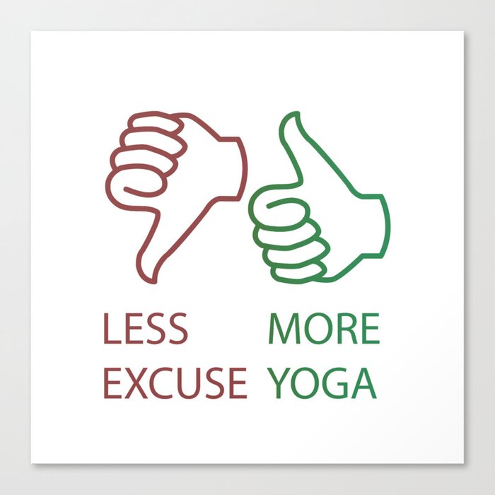 Yoga quotes Less excuse More yoga Canvas Print
