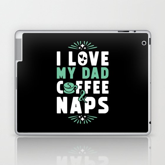 Dad Coffee And Nap Laptop & iPad Skin