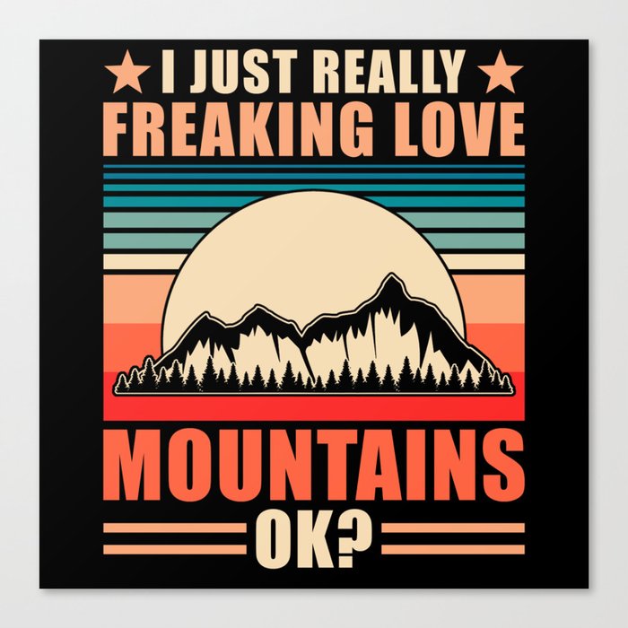 Mountain Nature Saying funny Canvas Print
