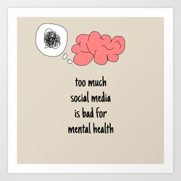 Too much social media is bad for mental health Art Print