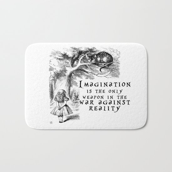 Imagination is the only weapon in the war against reality Bath Mat