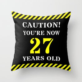 [ Thumbnail: 27th Birthday - Warning Stripes and Stencil Style Text Throw Pillow ]