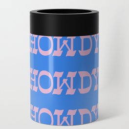 Howdy Howdy! Pink and Blue Can Cooler