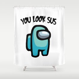 you look sus among us character Shower Curtain
