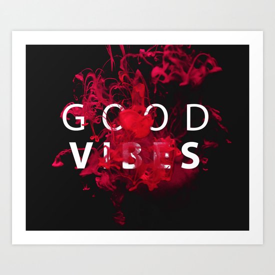 Good Vibes #buyart #lifestyle Art Print