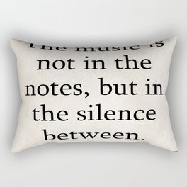 The music is not in the notes, but in the silence between. Rectangular Pillow