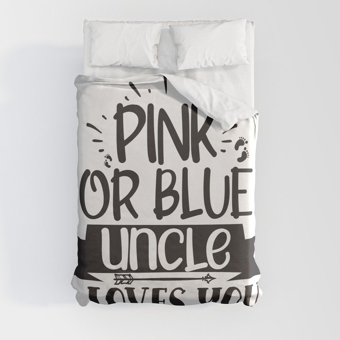 Pink Or Blue Uncle Loves You Duvet Cover