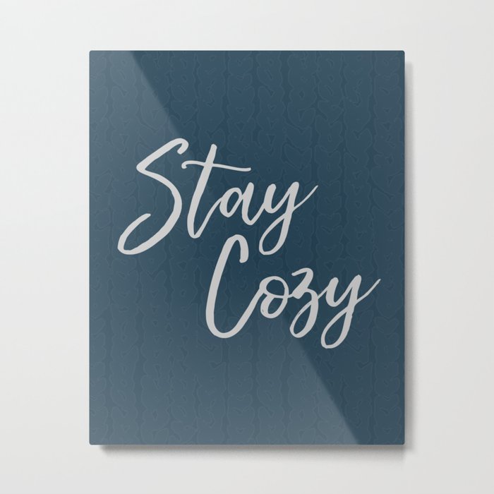 Stay Cozy Metal Print