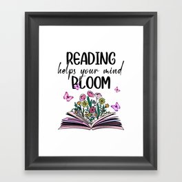 Reading Helps Your Mind Bloom Framed Art Print