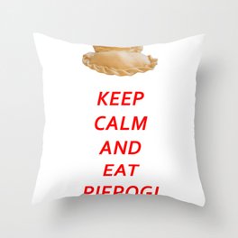 KEEP CALM AND EAT PIEROGI Throw Pillow