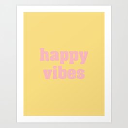 happy vibes Art Print