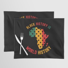 Black History Month Gifts Black History Is World History Placemat