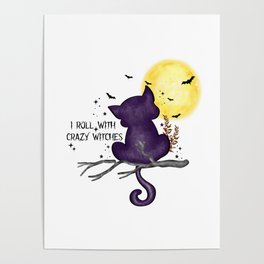 I roll with crazy witches halloween cat Poster