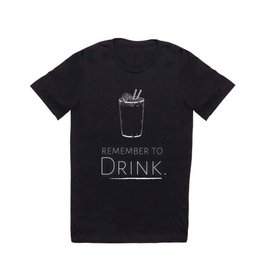 Remember to Drink | Stay Hydrated T Shirt