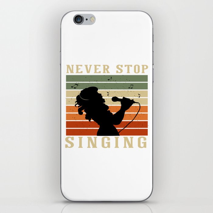 Never Stop Singing iPhone Skin