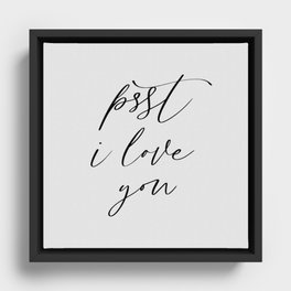 Psst I Love You Framed Canvas