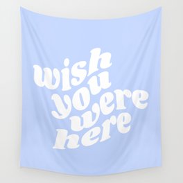 wish you were here Wall Tapestry
