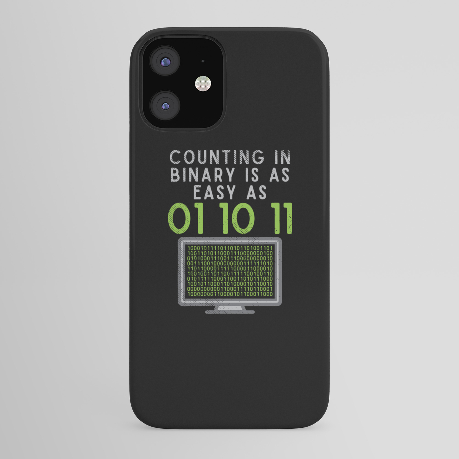 Counting In Binary Is As Easy As 01 10 11 Iphone Case By Seiewu Society6