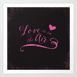 Love is in the Air Art Print